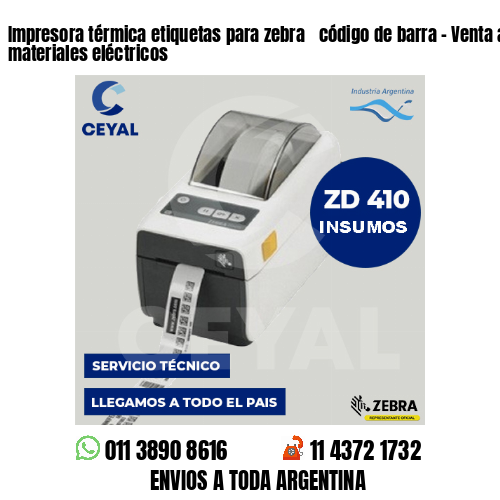 Impresora térmica etiquetas para zebra  código de barra – Venta al por mayor materiales eléctricos